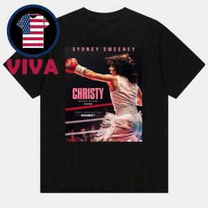 Sydney Sweeney Christy Base On A True Story Film Movie Unisex T-Shirt