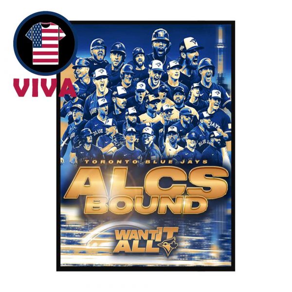 Toronto Blue Jays 2025 ALCS American League Division Series Champions Want It All Home Decor Poster Canvas